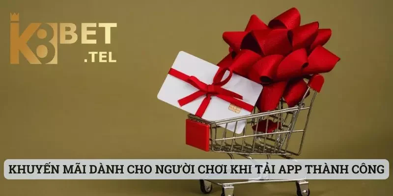 Tải App 3 Khuyến mãi dành cho người chơi cược khi tải app thành công